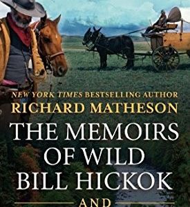 The Memiors of Wild Bill Hickok and Shadow on the Sun