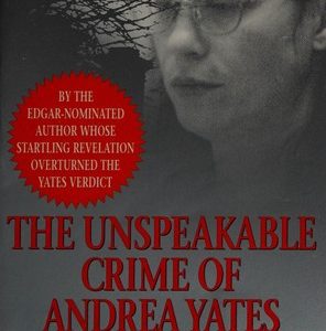 the unspeakable crime of andrea yates " are you there alone?"