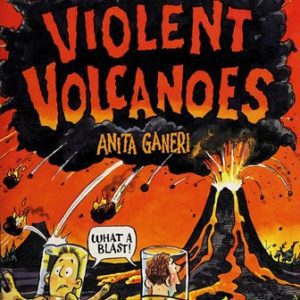 horrible geography: violent volcanoes