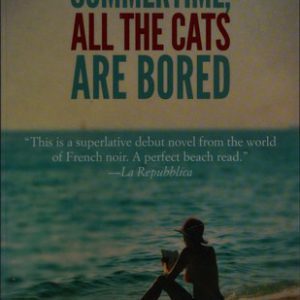 Summertime, All the Cats are Bored