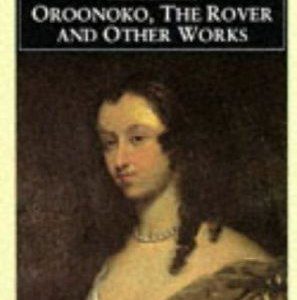oroonoko, the rover and other works