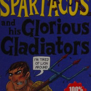 Horribly Famous - Spartacus and his Glorious Gladiotor