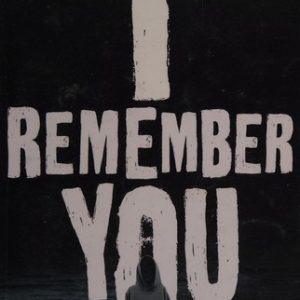 I remember you