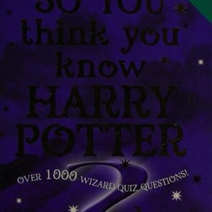 so you think you know harry potter