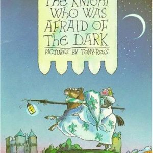 The Knight Who Was Afraid of the Dark