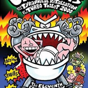 Captain Underpants and the Tyrannical Retaliation of the Turbo Toilet 2000