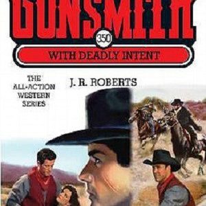 the gunsmith # 350 - with deadly intent