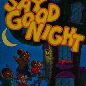 The Berenstain Bears Say Good Night