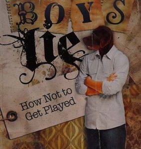 boys lie - how not to get played