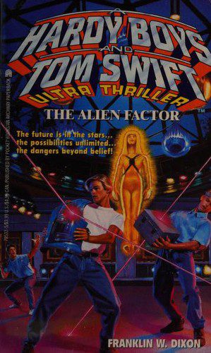 The Hardy Boys & Tom Swift The Alien Factor