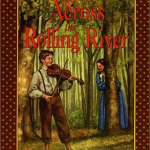 little house the caroline years - across the rolling river