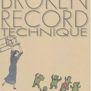 The Broken Record Technique