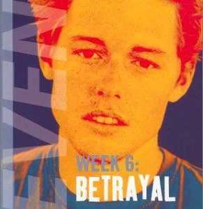 sevens week # 6- betrayal