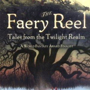 The Faery Reel Tales from the twilight Realm
