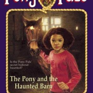 Pony Pals # 36 - the pony and the haunted barn