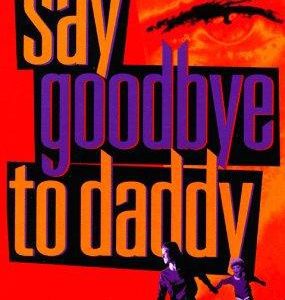 Say Goodbye fto Daddy