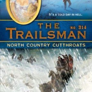 The Trailsman #314 - North Country Cutthroats