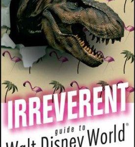 irreverent guide to walt disney world & orlando