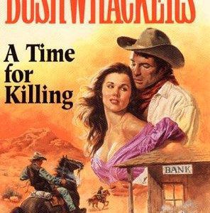Bushwhackers-a a time for Killing