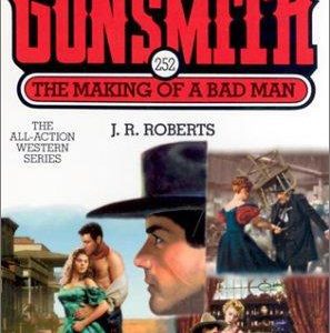 the gunsmith # 252 the making of a bad man