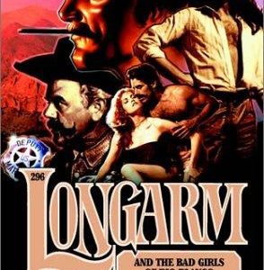 Longarm #296 and the Bad Girls Of Rio blanco