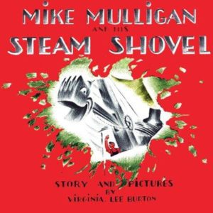 Mike Mulligan And his Steam Shovel