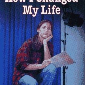 How I Changed My Life