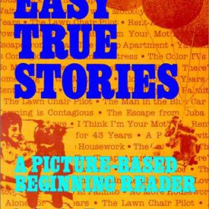 Easy True Stories - A Picture - Based Beginning Reader