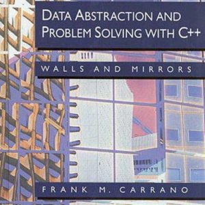 Data Abstraction and Problem Solving With C++