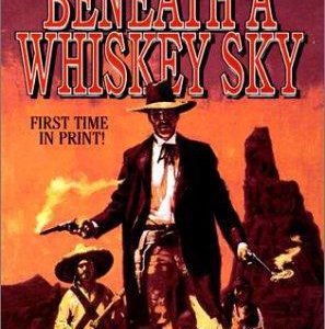 Beneath A Whiskey Sky