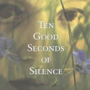 Ten Good Seconds of Silence