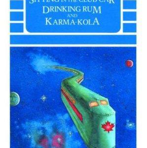 Sitting in the Club Car Drinking Rum and Karma-Kola