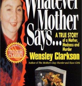 Whatever Mother Says…