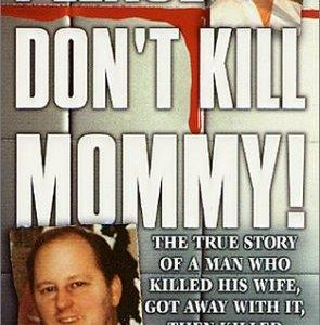 Please Don't Kill Mommy!