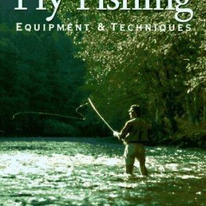 fly fishing equipment & techniques