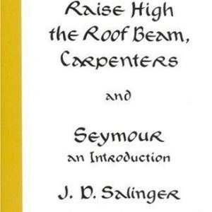 raise high the roof beam, carpenters and seymour