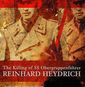 the killing of SS obergruppenfuhrer reinhard heydrich