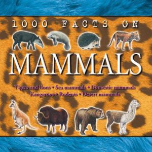 1000 Facts on Mammals