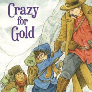 canadian flyer adventures - crazy for gold