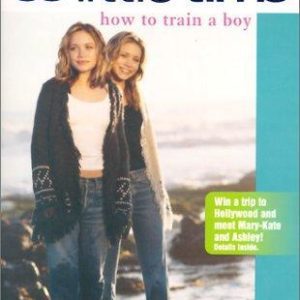 mary - kate olsen - So Little Time how to train a boy