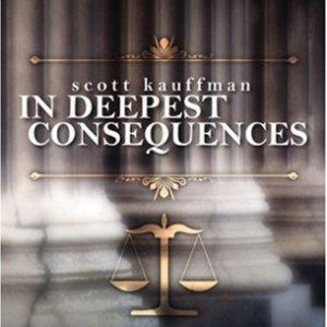 In Deepest Consequences