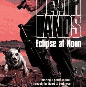 Deathlands - Eclipse At Noon