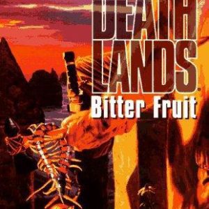 Deathlands - Bitter Fruit