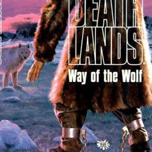 Deathlands - Way Of The Wolf