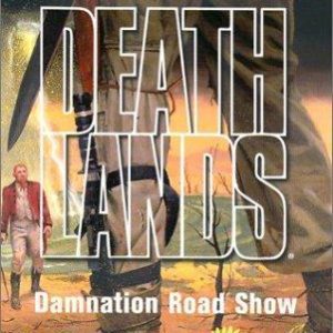 Deathlands -Damnation Road Show