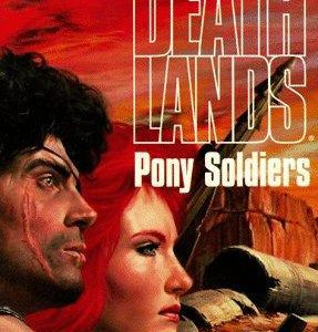 Deathlands - Pony Soldiers
