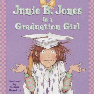 Junie B. Jones Is A Graduation Girl