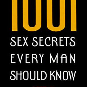 1001 sex secrets Every Man Should Know