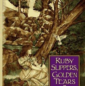 Ruby Slippers, Golden Tears