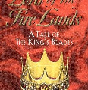 Lord of the Fire Lands: a tale of the King's Blades